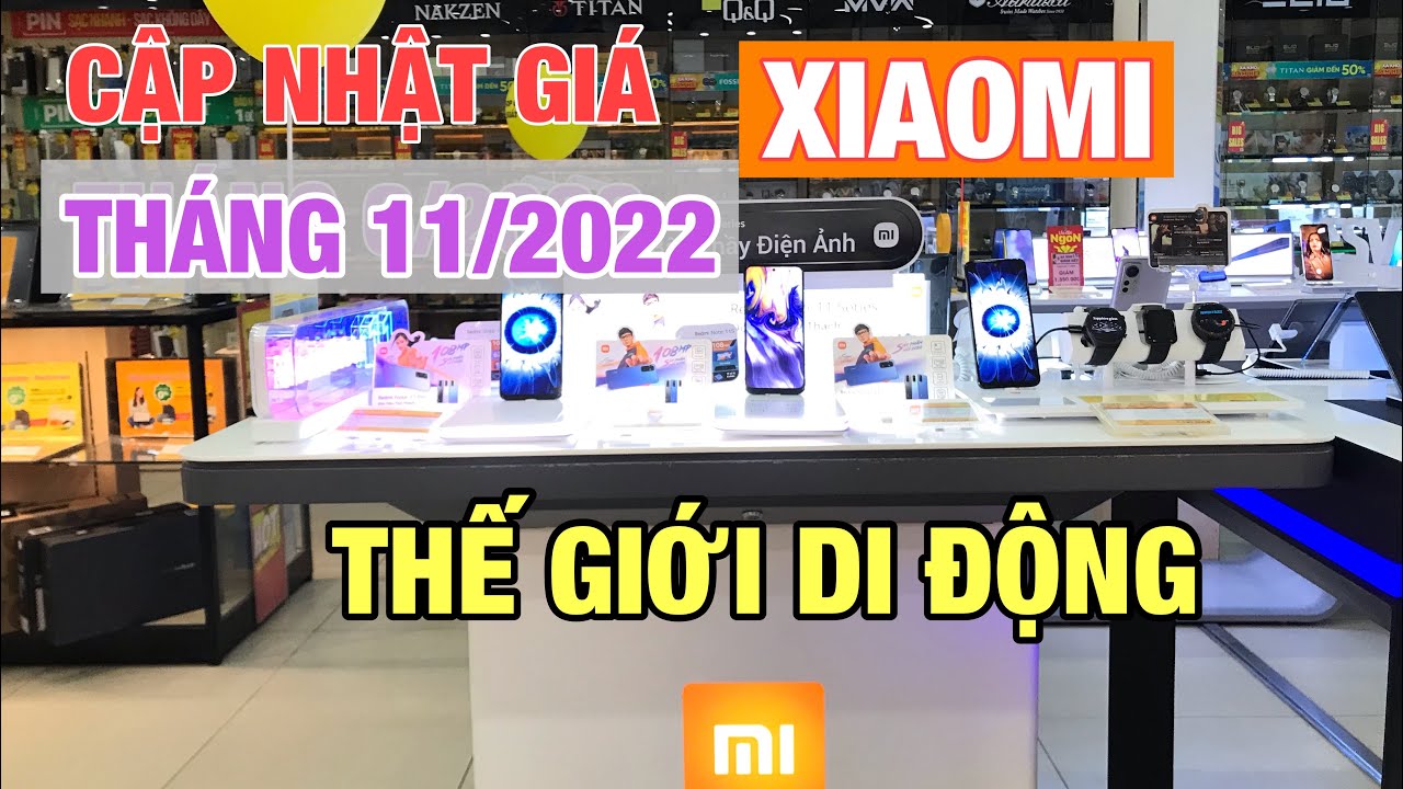 CẬP NHẬT GI&Aacute; XIAOMI TH&Aacute;NG 11/2022 TẠI THẾ GIỚI DI ĐỘNG (21/11/2022)