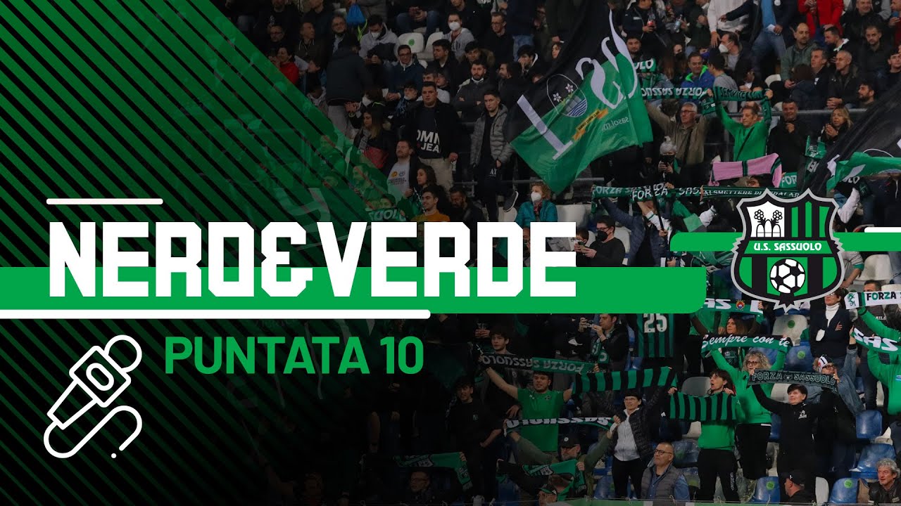 Sassuolo fan | Puntata 10 | Nero&Verde 2022