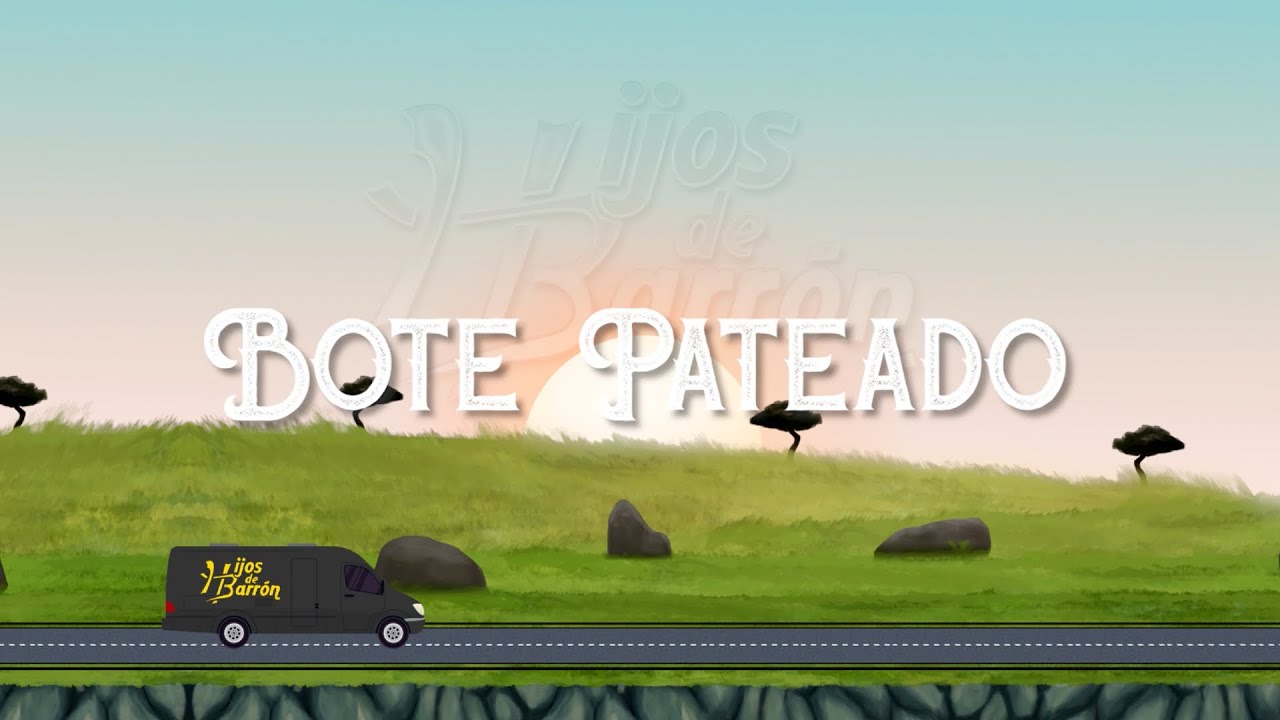 BOTE PATEADO - HIJOS DE BARRON (Video Lyric)