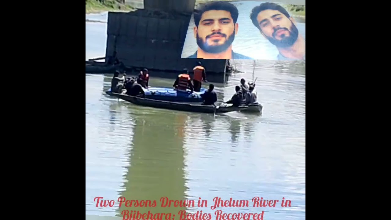 Two Persons Drown in Jhelum River in Bijbehara; Bodies RecoveredBijbehara, 