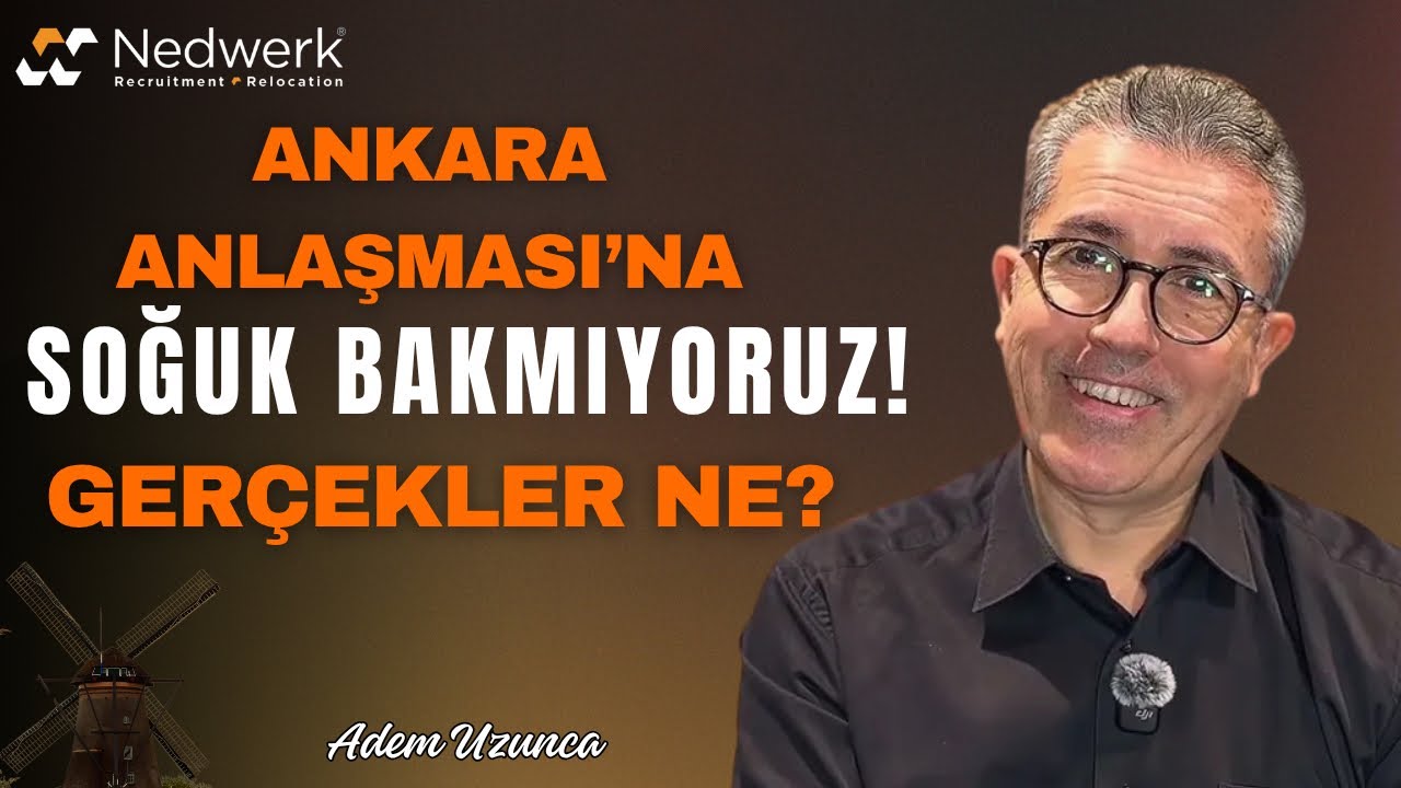 Ankara Anlaşması'na Soğuk Bakmıyoruz! Gerçekler Ne? | Adem Uzunca