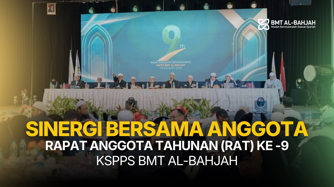 SINERGI BERSAMA ANGGOTA | RAPAT ANGGOTA TAHUNAN KE-9 | BMT A-BAHJAH