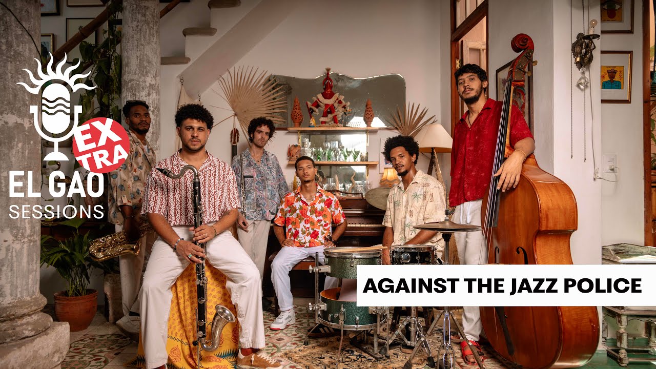 Against The Jazz Police ☀️ El Gao Sessions #Extra | Live from Regla, Havana