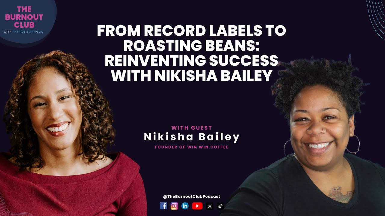 From Record Labels to Roasting Beans: Reinventing Success with Nikisha Bailey