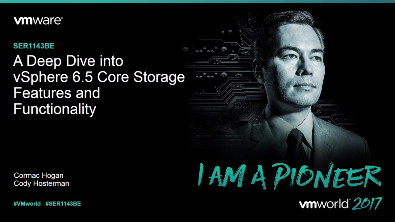 VMworld 2017 - SER1143BE - A Deep Dive into vSphere 6.5 Core Storage Features and Functionality