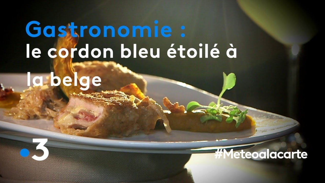 Gastronomie : le cordon bleu étoilé à la belge - Météo à la carte