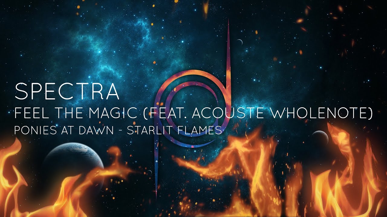 Feel the Magic (feat. Acouste Wholenote) | Ponies at Dawn - Starlit Flames