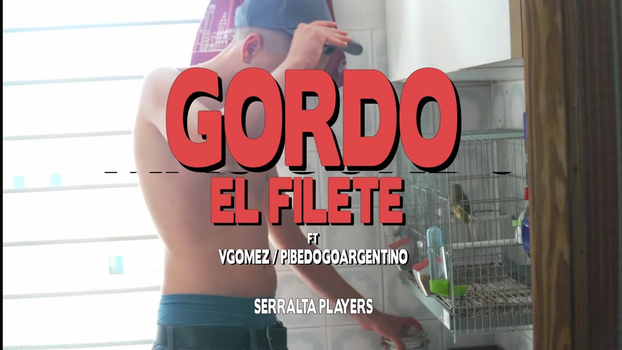 SERRALTA PLAYERS ft Vgomez & El Pibe Dogo Argentino - Gordo El Filete