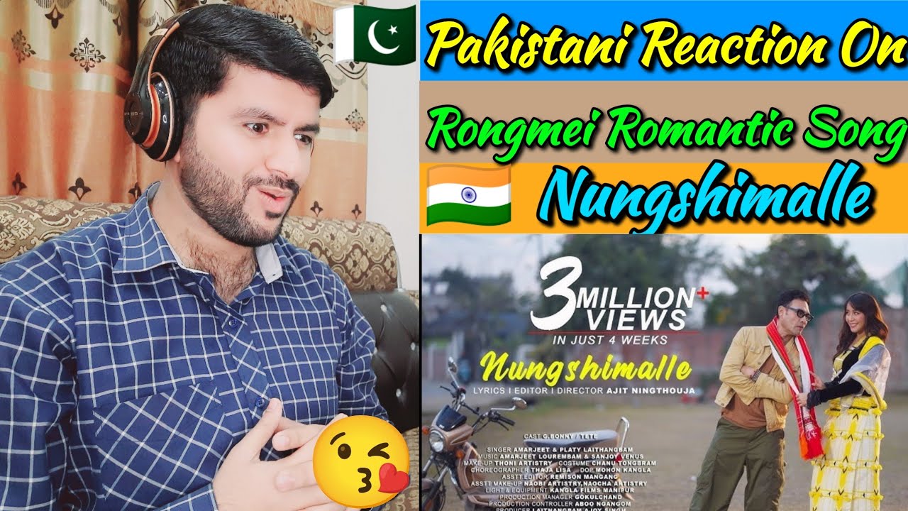 PAKISTANI REACTION ON NUNGSHIMALLE | AJIT NINGTHOUJA | RONGMEI ROMANTIC SONG | FAROOQ REACTION
