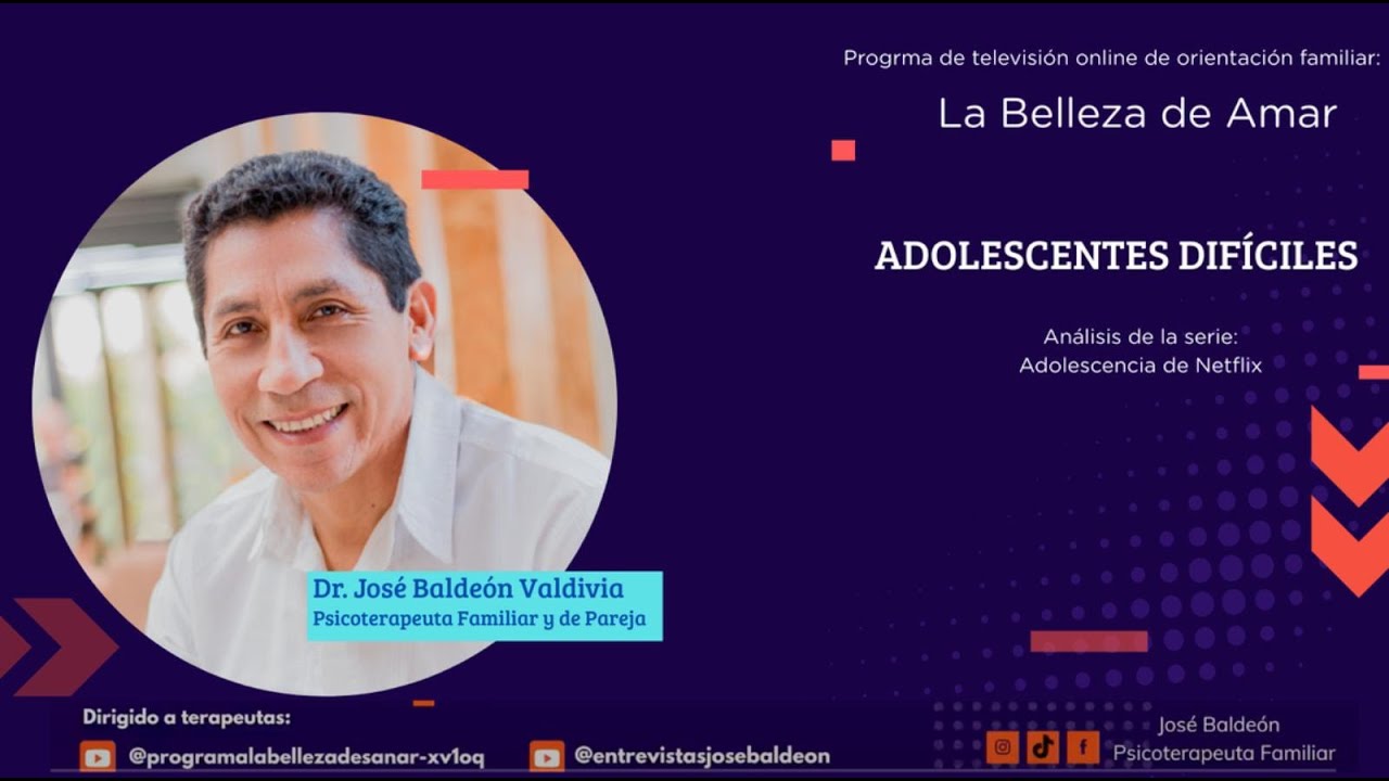 ADOLESCENTES DIFÍCILES- Dr.José Baldeón Análisis de la serie Adolescencia de Netflix.