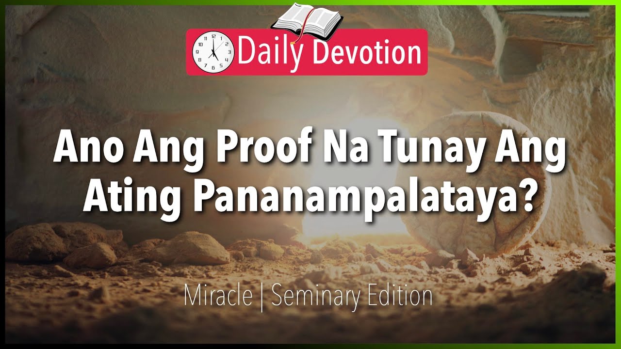 July 03: Ano Ang Proof Na Tunay Ang Ating Pananampalataya? - Miracle - Acts 17:30-31