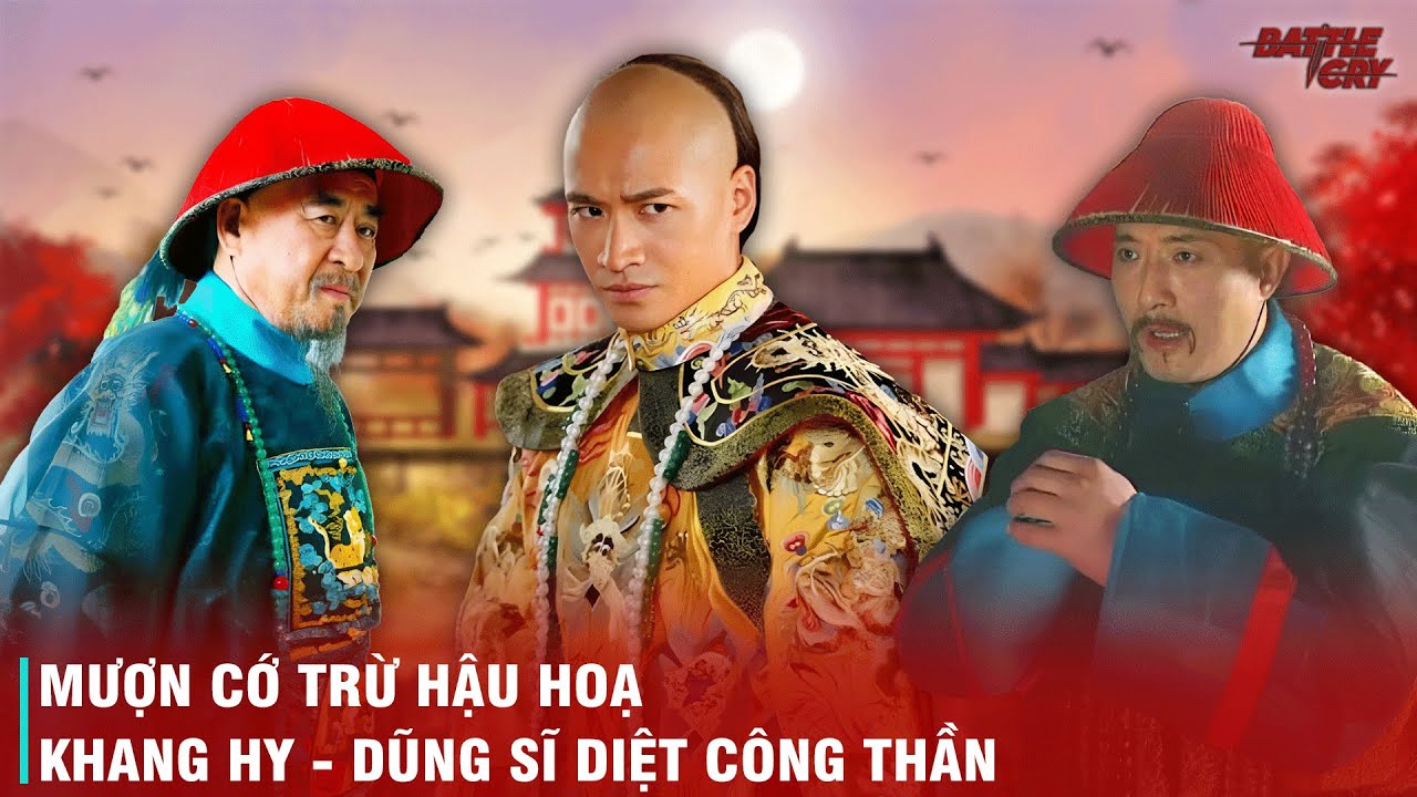 CHỈ MỘT Đ&Ograve;N T&Acirc;M L&Yacute; CHIẾN - KHANG HY DIỆT TRỌN CẢ S&Aacute;CH NGẠCH ĐỒ V&Agrave; NẠP LAN MINH CH&Acirc;U