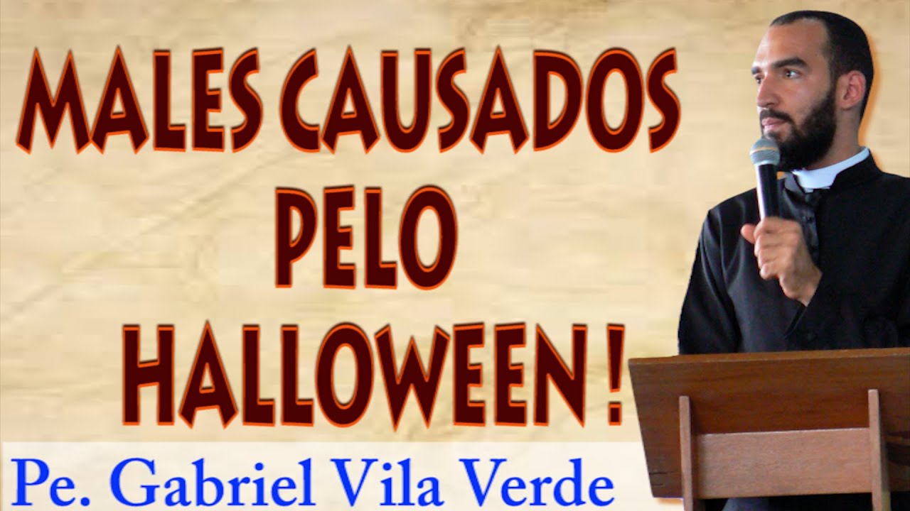 Pe. Gabriel Vila Verde | Males causados pelo halloween