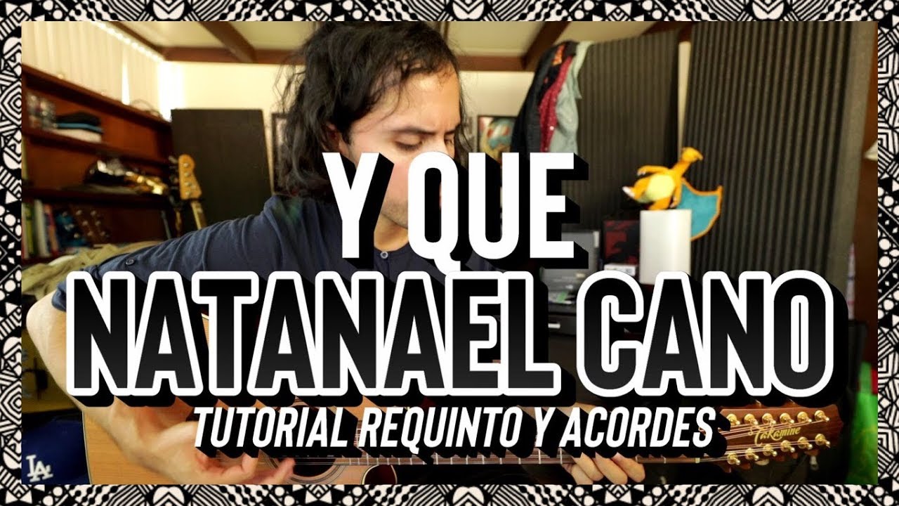 Y QUE - Natanael Cano - Tutorial - REQUINTO - ACORDES - Guitarra