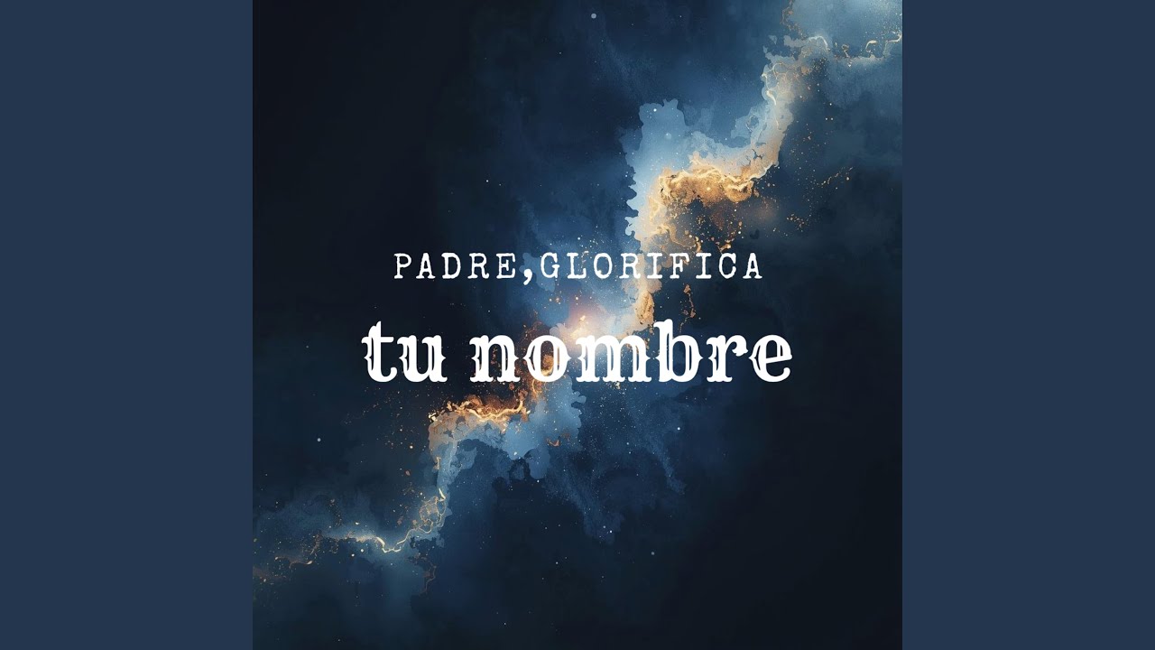 Padre, glorifica tu nombre