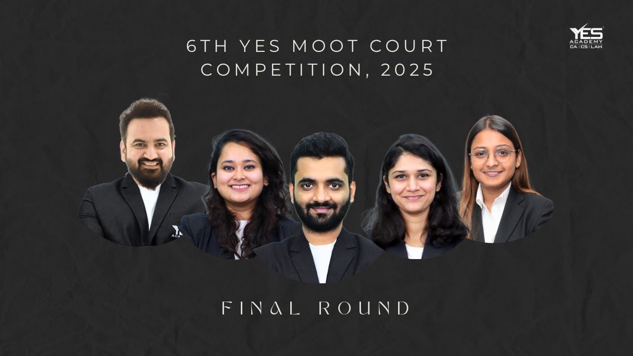 FINAL ROUND | 6TH YES MOOT COURT COMPETITION, 2025