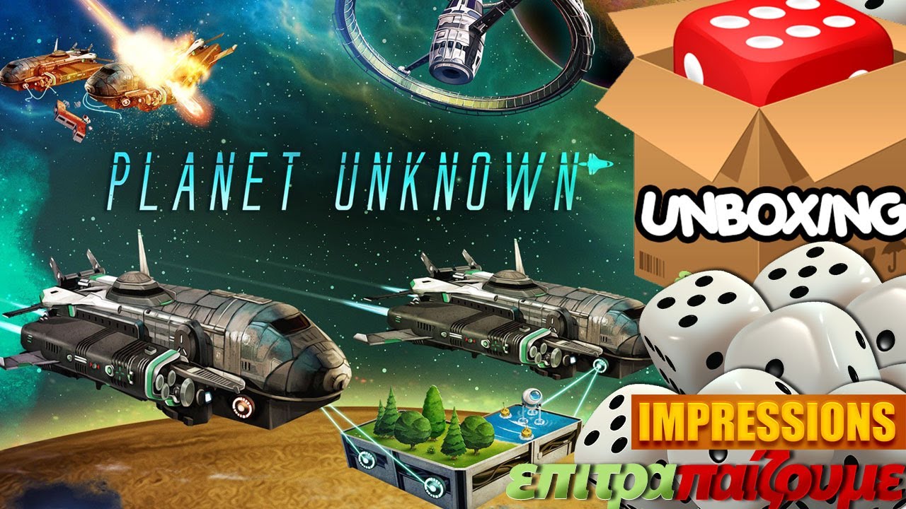 Planet Unknown - Unboxing & Impressions by Epitrapaizoume.gr
