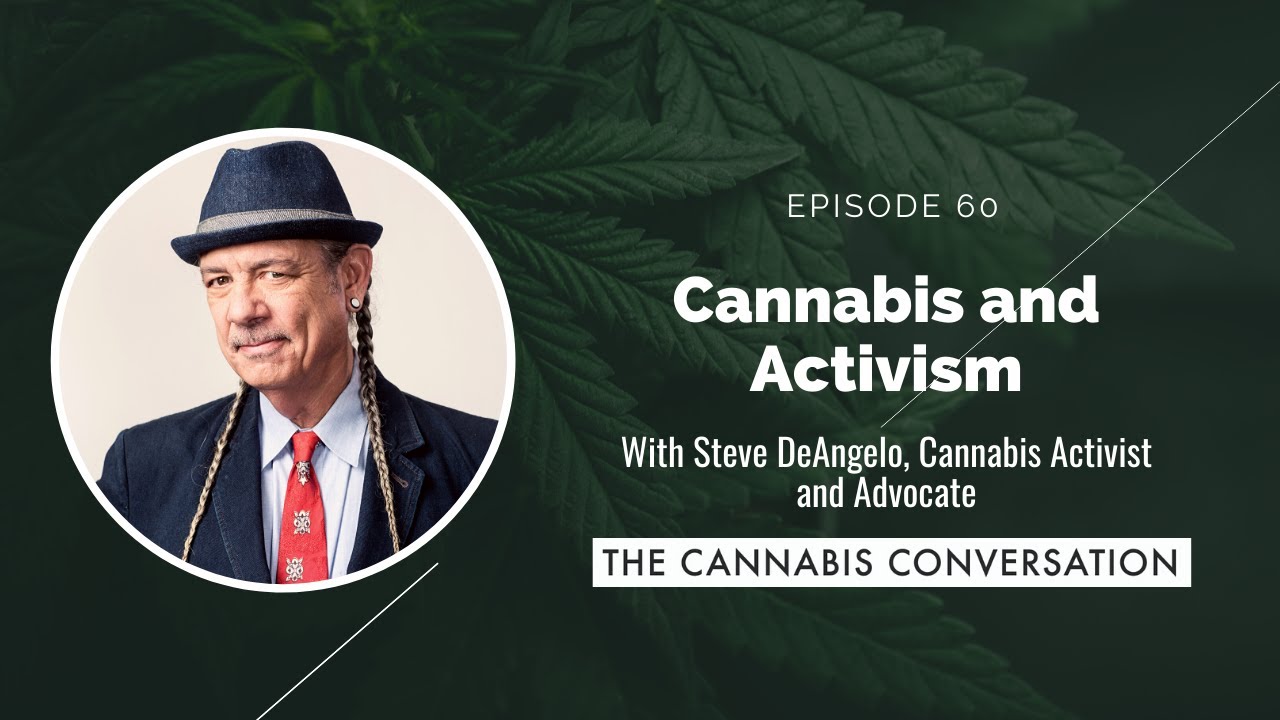 EPISODE #60 Cannabis and Activism with Steve DeAngelo, Cannabis Activist and Advocate