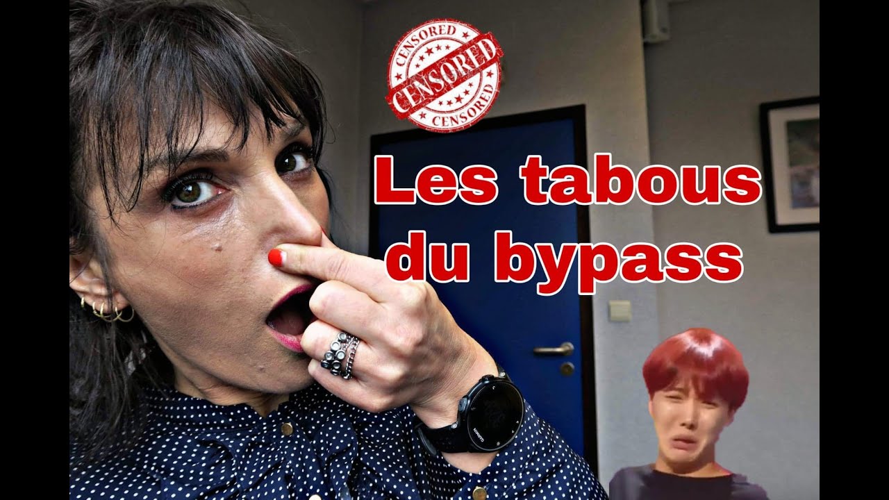 LES TABOUS DU BYPASS!