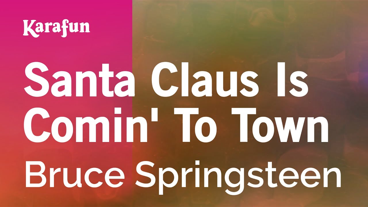 Santa Claus Is Comin' to Town - Bruce Springsteen | Karaoke Version | KaraFun