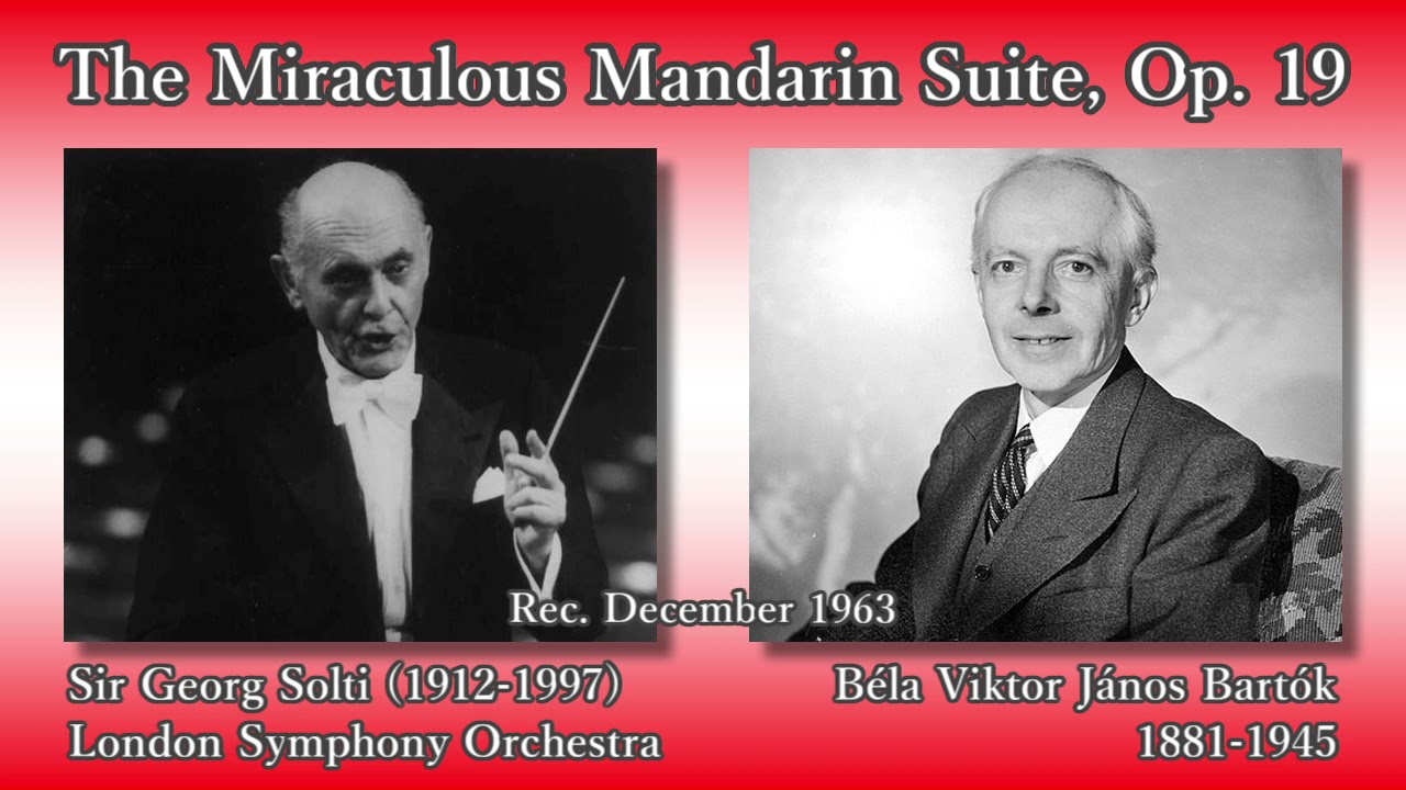 Bartók: The Miraculous Mandarin Suite, Solti & LSO (1963) バルトーク 中国の不思議な役人組曲 ショルティ