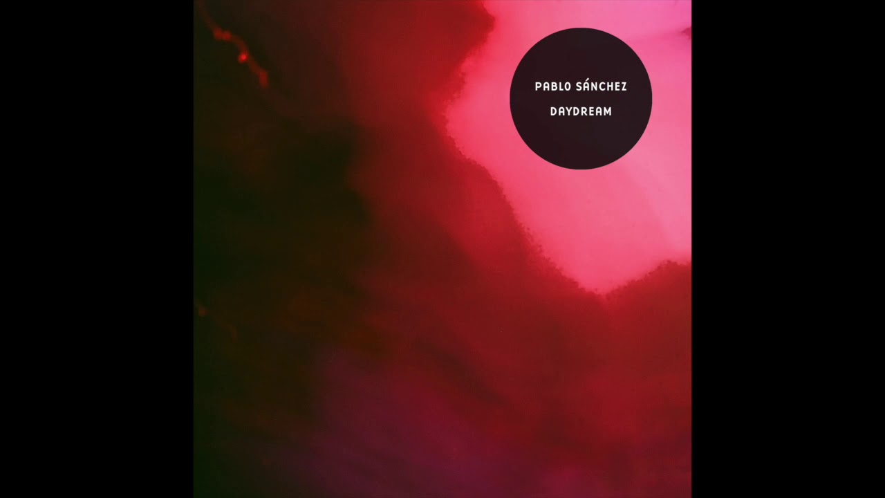 Pablo Sanchez - Daydream (Pablo Bolivar Remix)