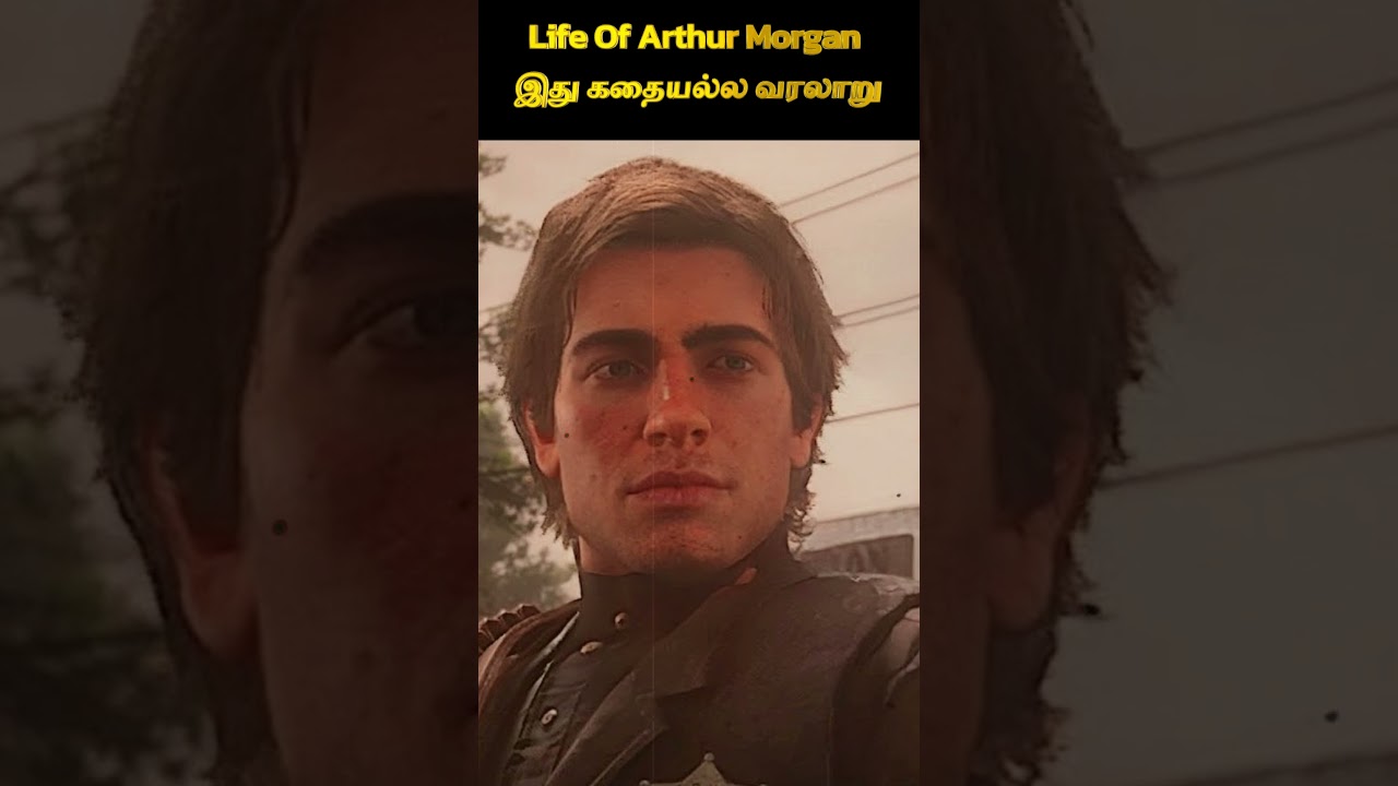 Life Of Arthur Morgan | இது கதையல்ல வரலாறு #rdr2