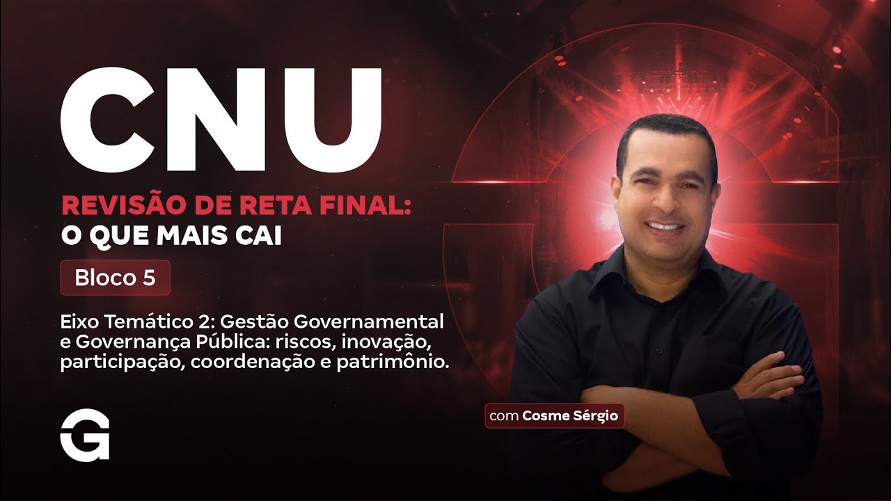 Bloco 5 CNU: O que mais cai em Gest&atilde;o e Governan&ccedil;a!