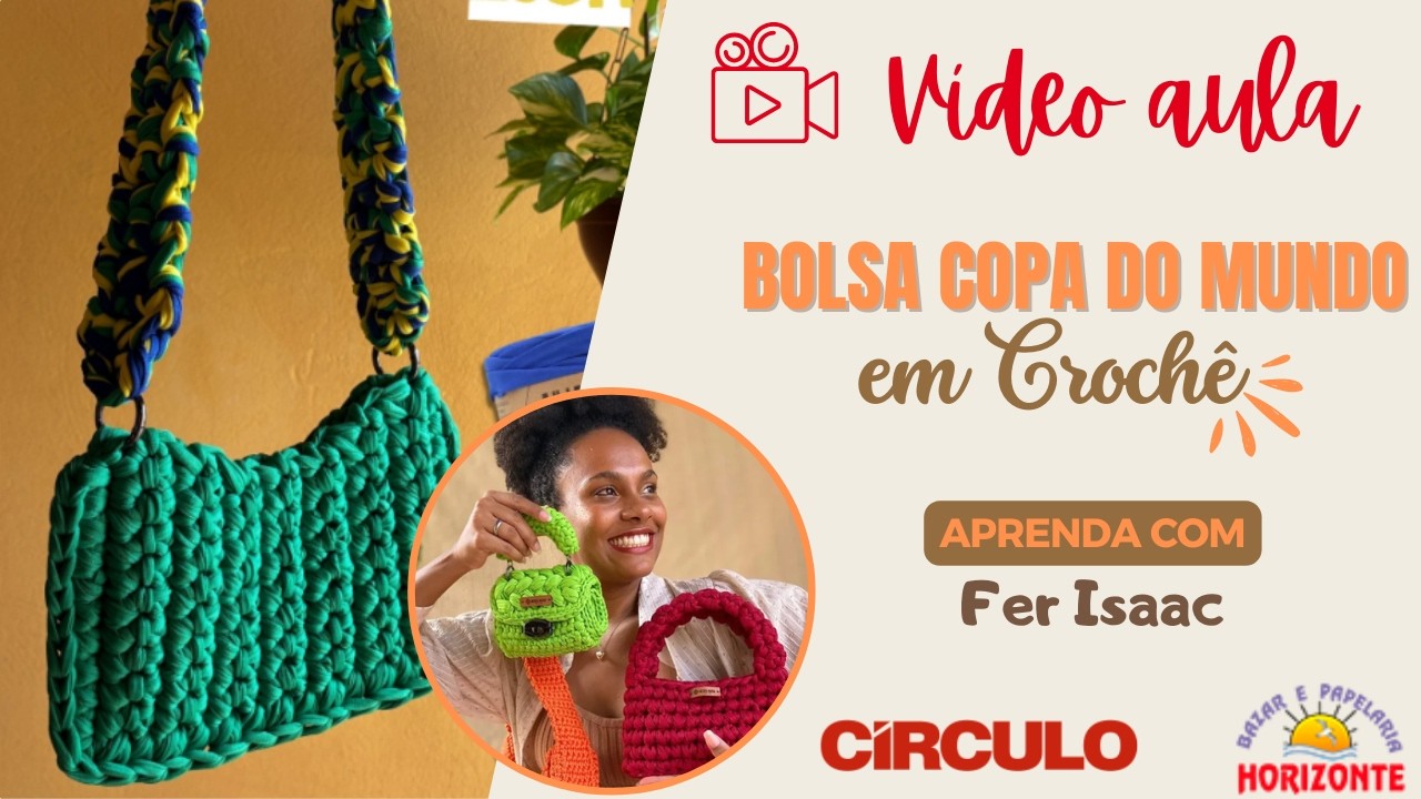 Aula Bolsa Copa do Mundo de Crochê com o Fio de Malha Premium por Fer Isaac
