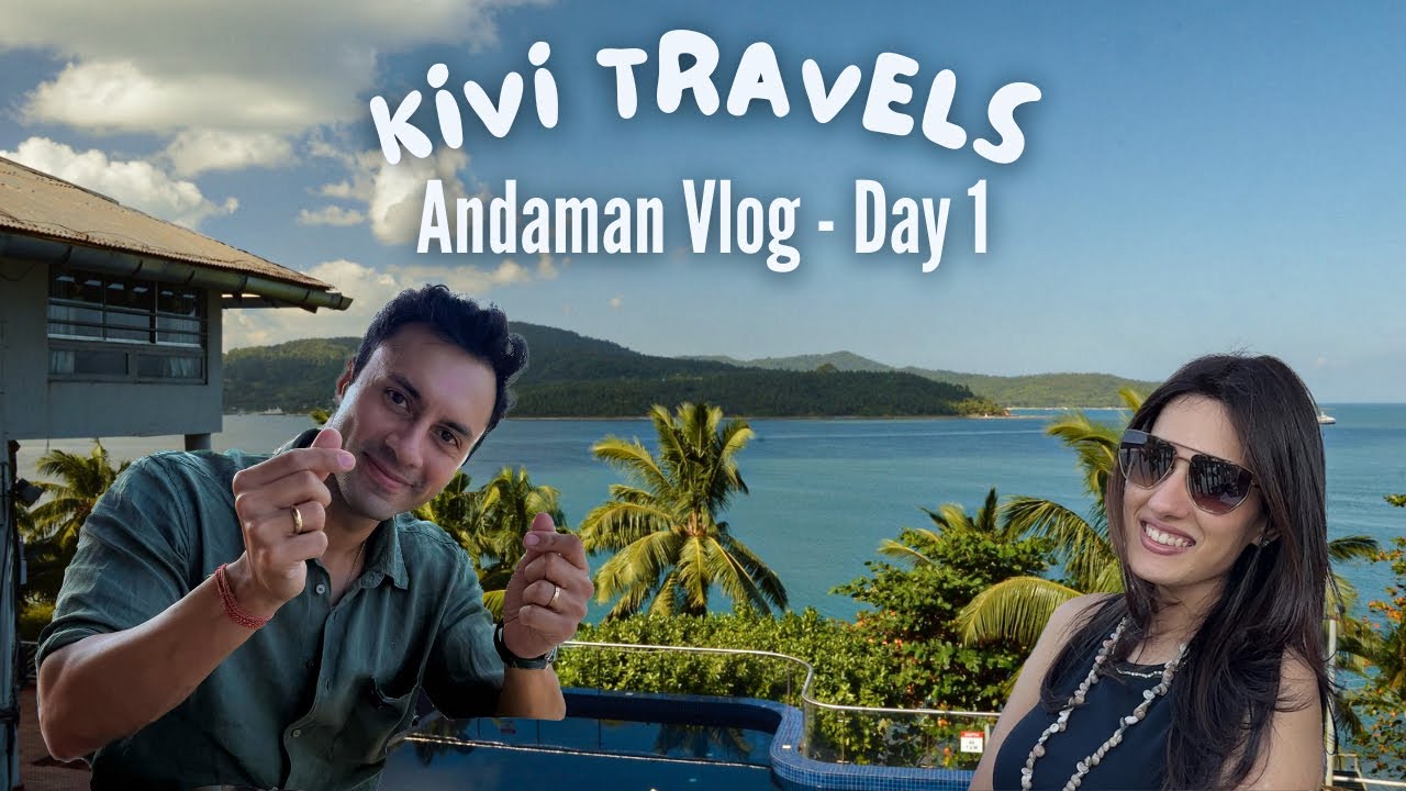 KiVi Travel to Port Blair, Day 1!