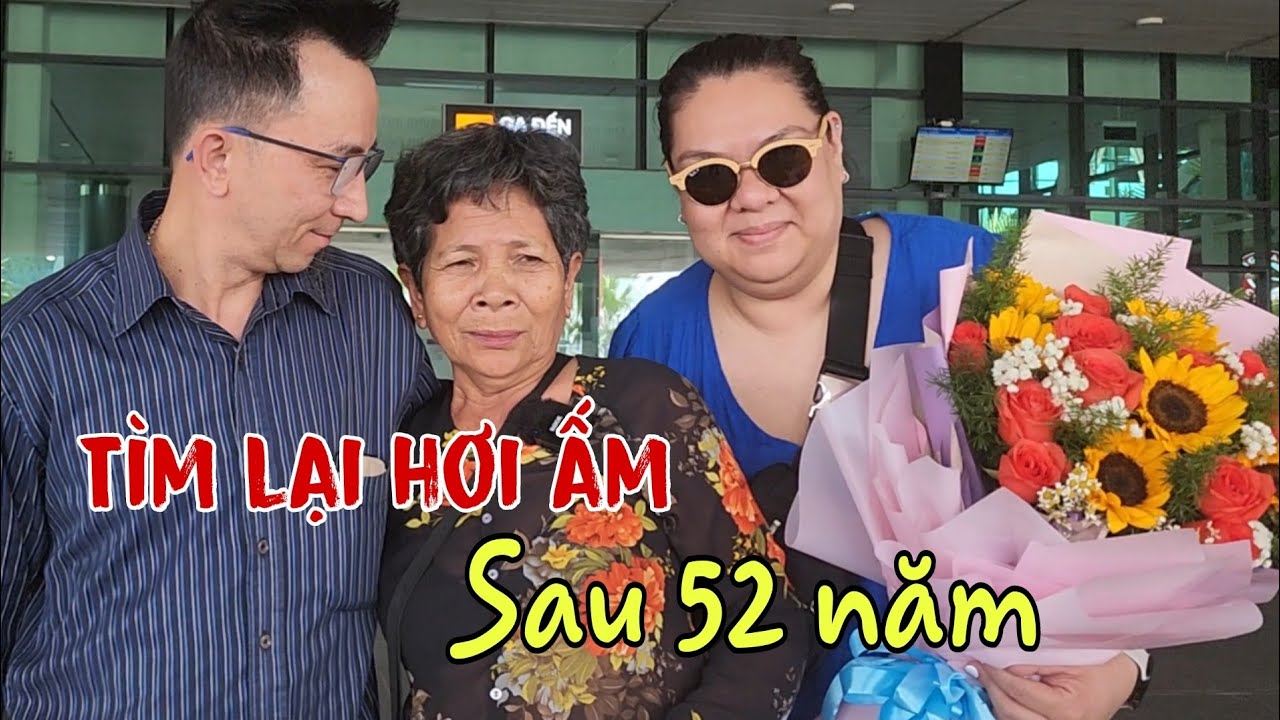 ( P.1 ) Phút tương phùng của 2 Mẹ con sau 52 năm. Cảm nhận hơi ấm của Mẹ.