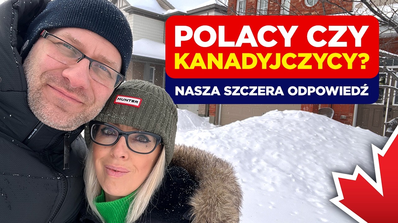 Polacy czy Kanadyjczycy? Nasza szczera odpowiedź.