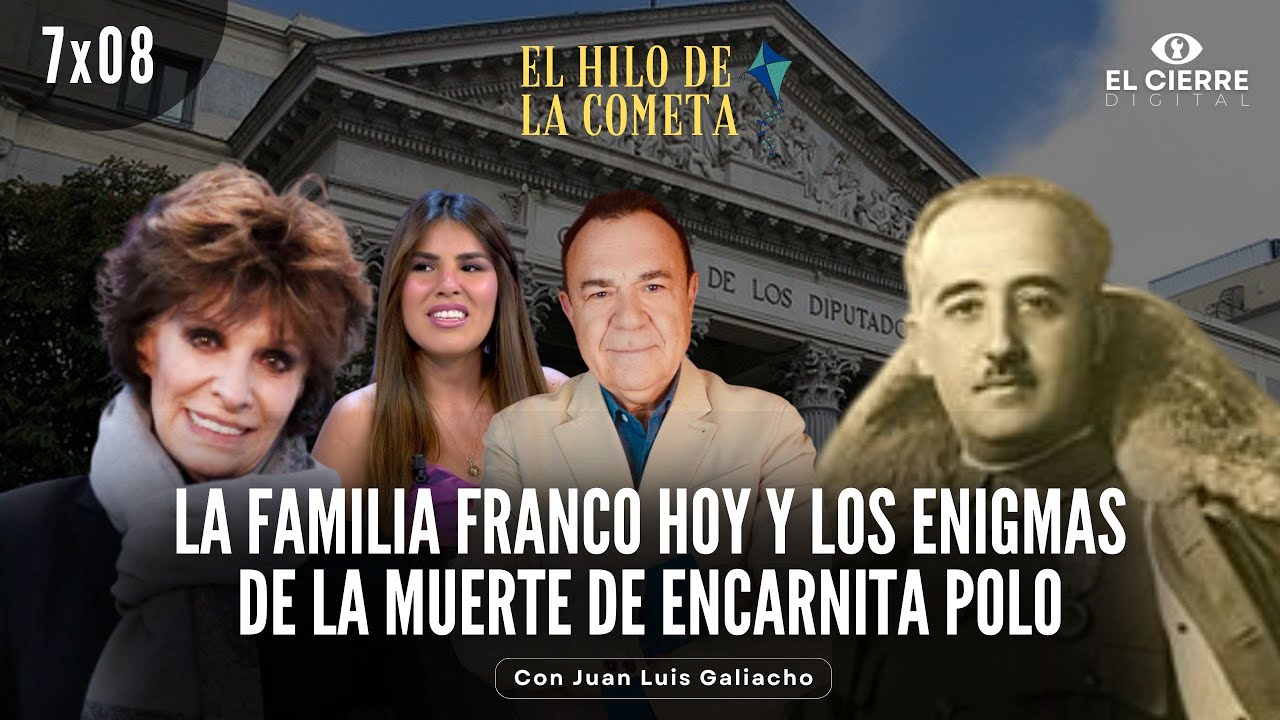 La familia Franco hoy y los enigmas de la muerte de Encarnita Polo | El Hilo de la Cometa 7x08
