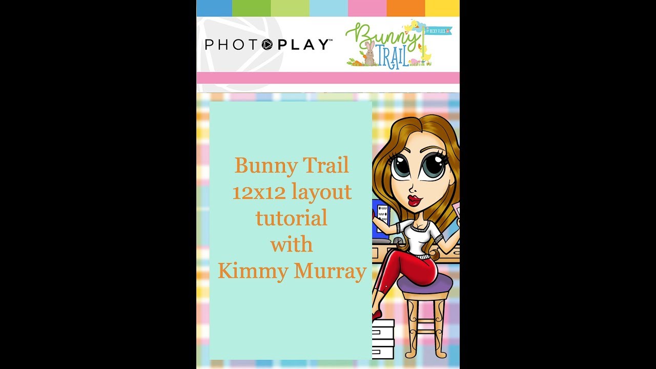 Photo Play Bunny Trail 12x12 Layout Tutorial