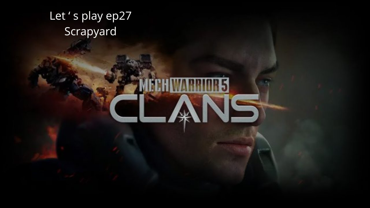Mechwarrior 5 : Clans | Let's play ep27 | Scrapyard