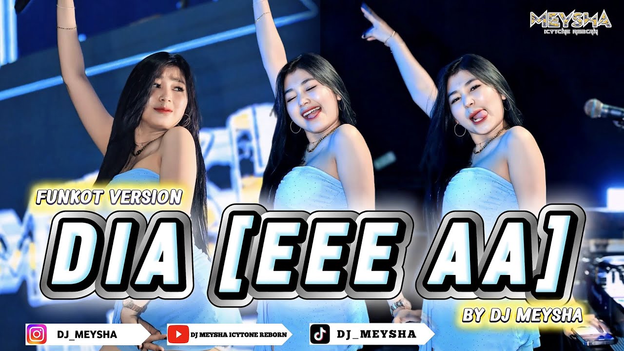 FUNKOT - DIA [ EEE AA ] - NEW VERSION VIRAL TIKTOK 2026 || BY DJ MEYSHA