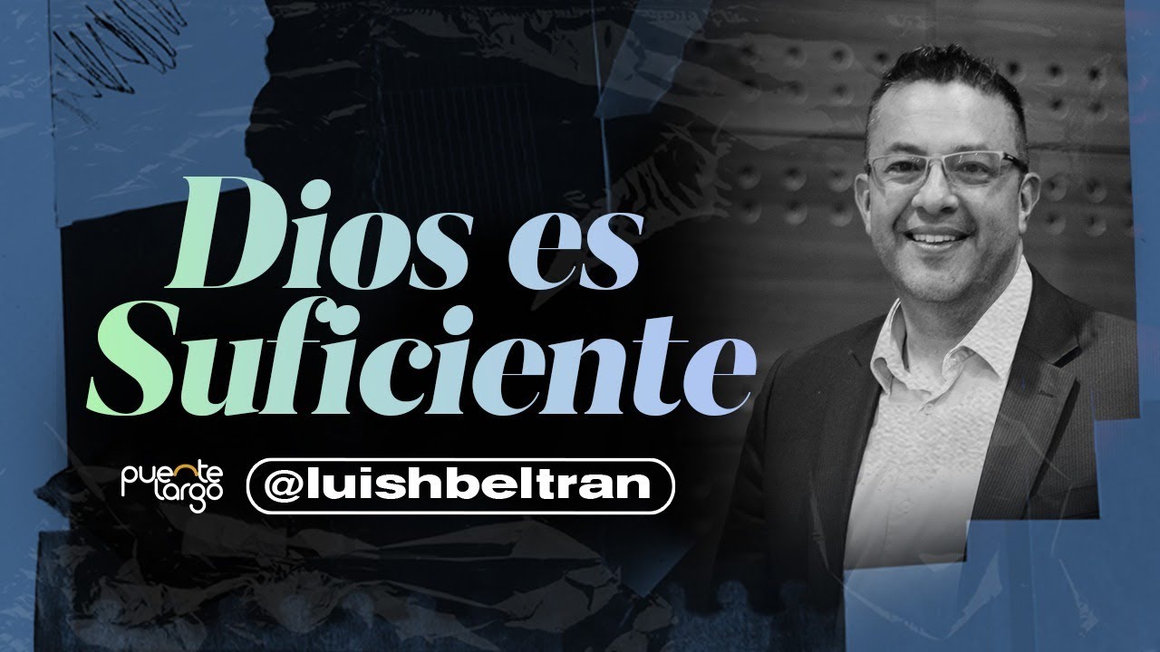 🔴📺 DIOS ES SUFICIENTE | Prédica de @LuisHBeltran