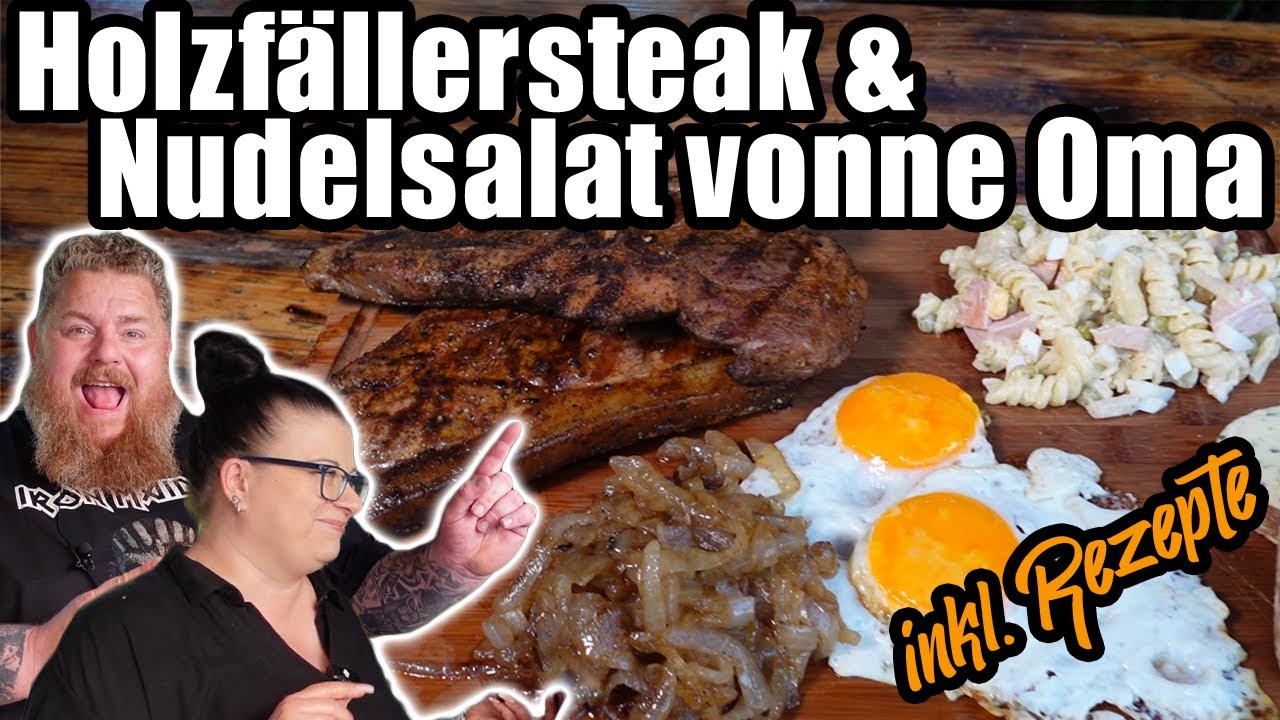 Holzfällersteak & Nudelsalat vonne Oma im 80er Style - BBQ & Grillen für jedermann