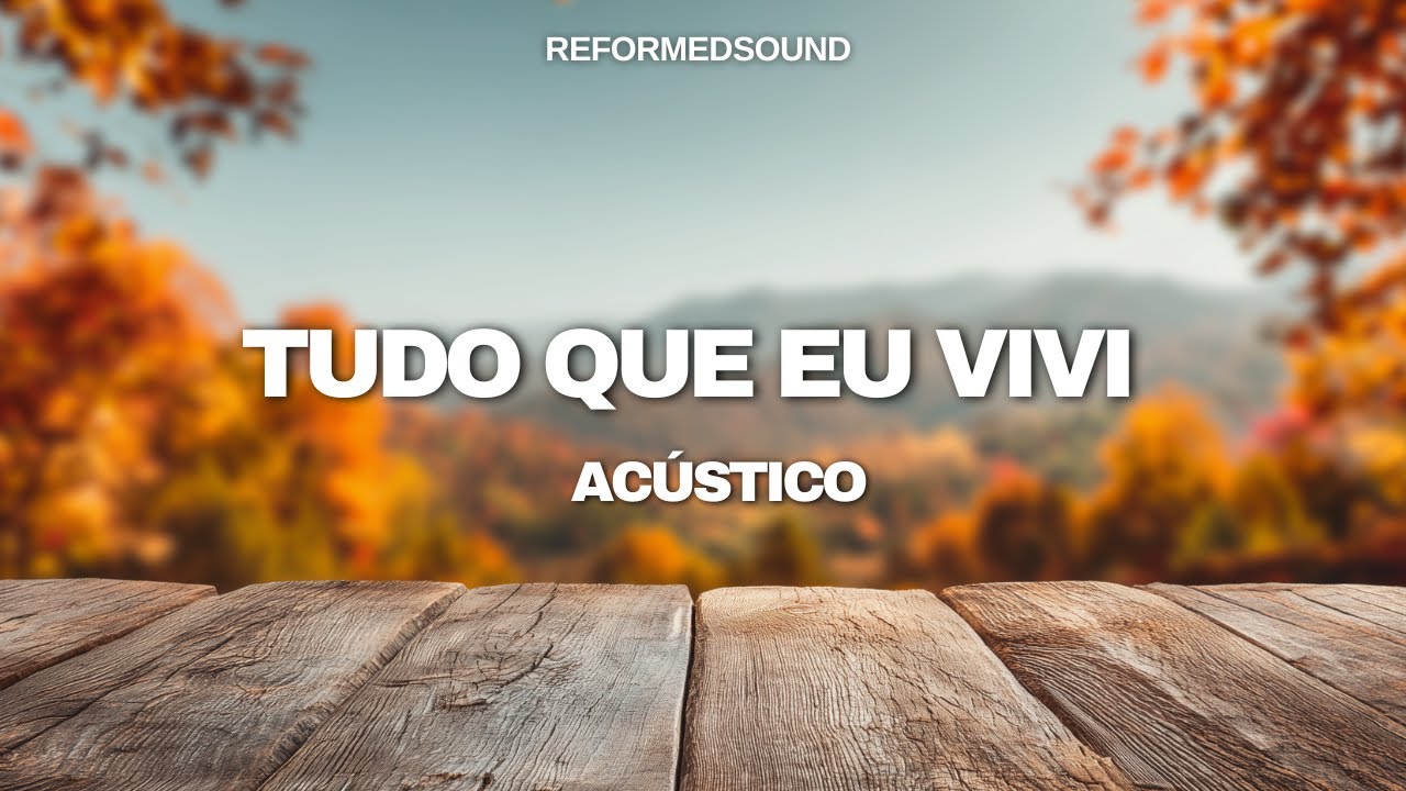 Tudo que eu vivi - Ac&uacute;stico | ReformedSound Acoustic