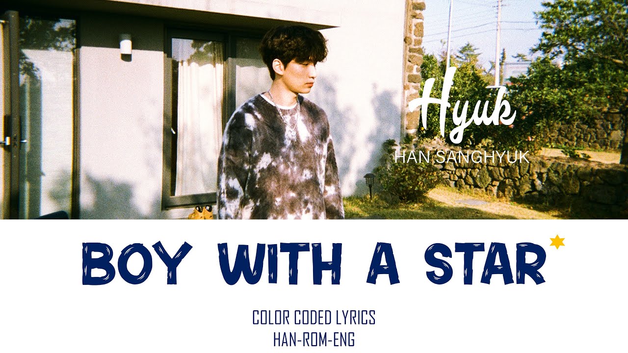 HYUK-BOYS WITH A STAR COLOR-CODED LYRICS HAN-ROM-ENG