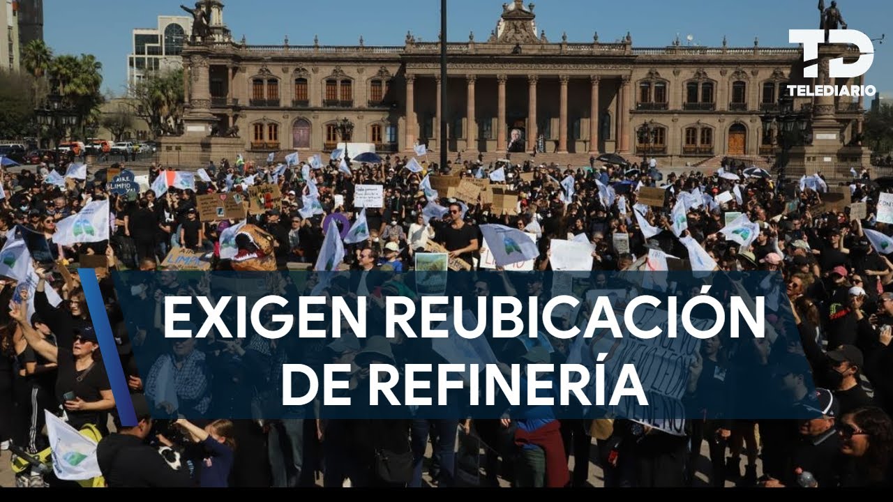 Protestan en la Macroplaza contra Refinería de Cadereyta en Nuevo León