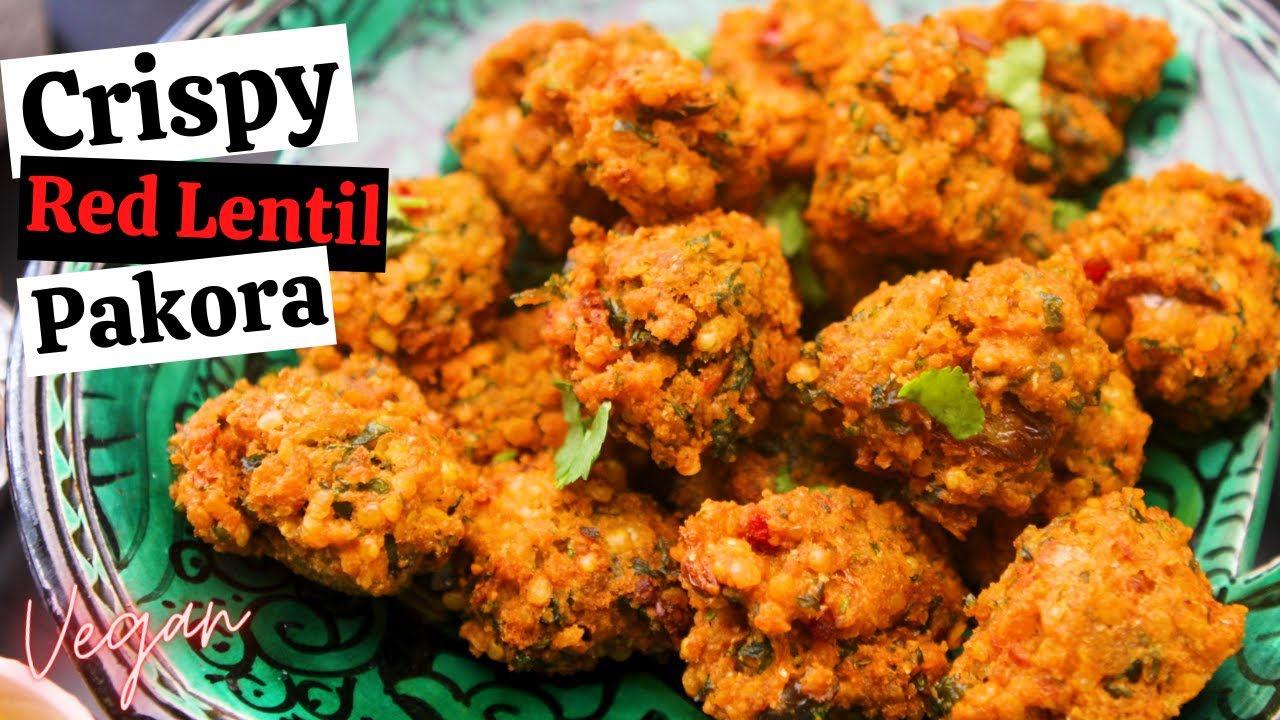 Crispy RED LENTIL PAKODA RECIPE || Masoor Dal Pakora || Red Lentils Vegan Fritters Recipes