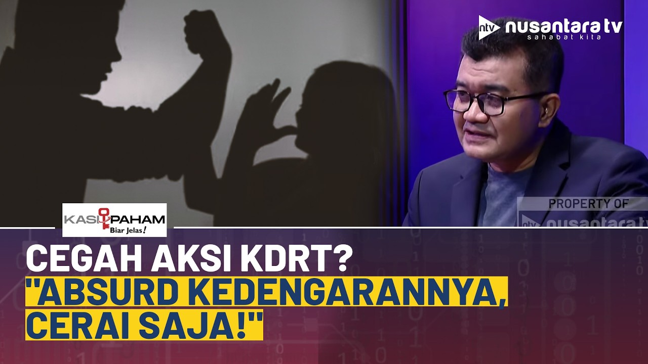 Cegah Aksi Soal KDRT? Reza Indragiri: Absurd Kedengarannya, Cerai Saja! | KASI PAHAM