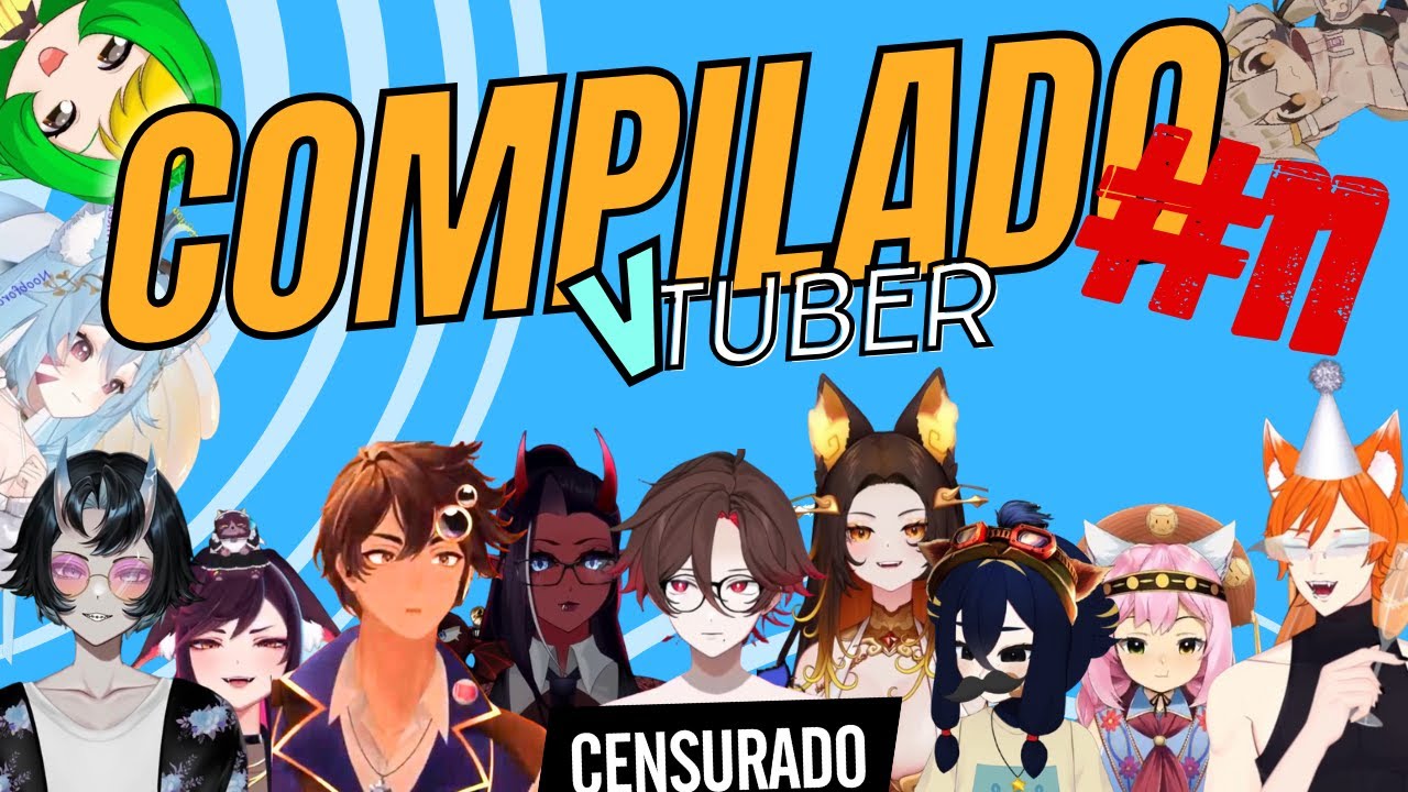 COMPILADO VTUBER #11 - (10 MIN)