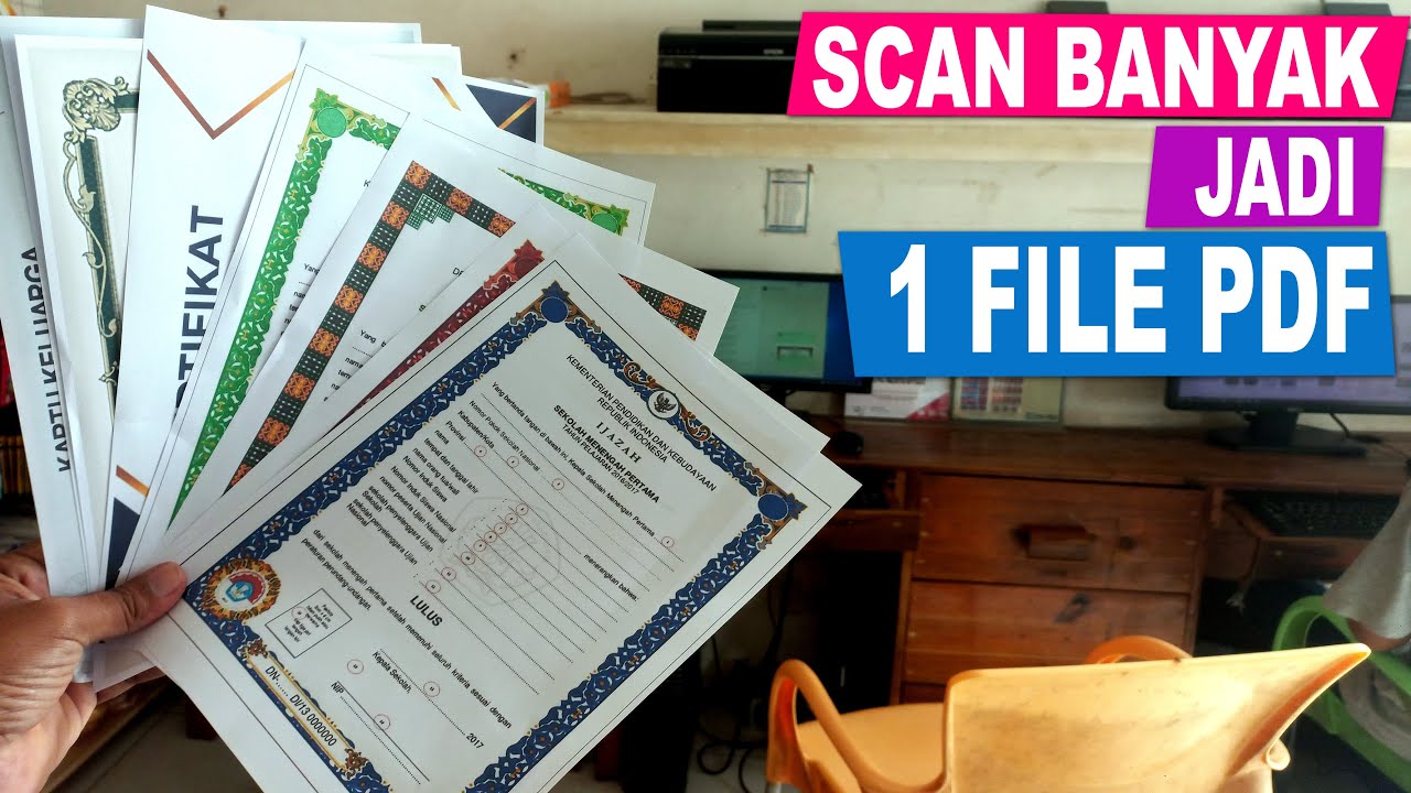 SCAN BANYAK DOKUMEN JADI SATU FILE PDF MUDAH