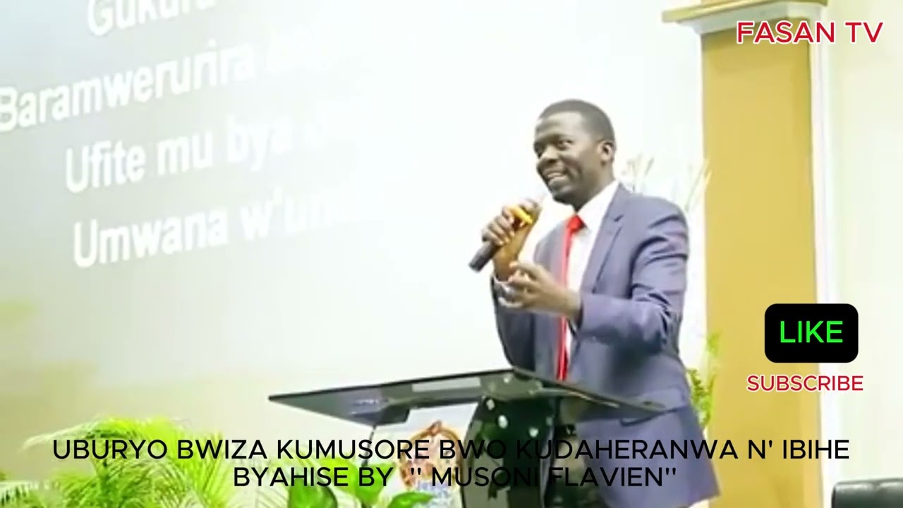 UZIRINDE YUKO IBY' UMUNTU YAKUVUZEHO AHUBUTSE BYAKUBAHO BY ''MUSONI FLAVIEN''