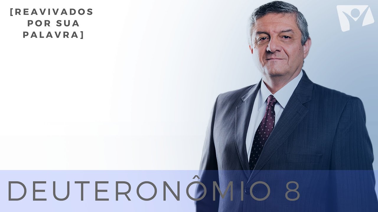 REAVIVADOS POR SUA PALAVRA | 22 DE MARÇO | DEUTERONÔMIO 8