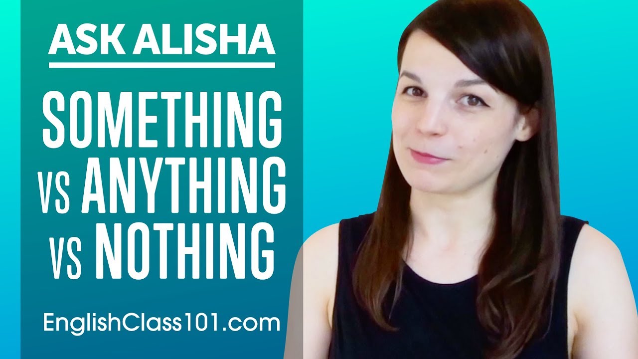 Разница между SOMETHING, ANYTHING и NOTHING — Базовая английская грамматика