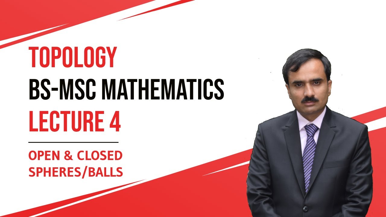 Topology Lecture 4 | Open Ball and Closed Ball in Metric Space | MSc Mathematics Lectures