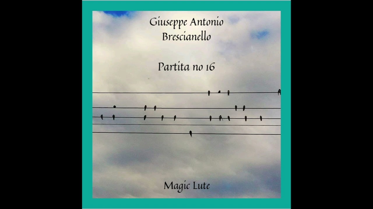 Partita no 16. E minor -  Giuseppe Antonio Brescianello - Magic Lute